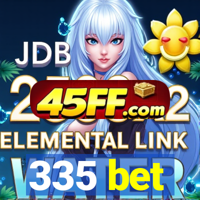 335 bet